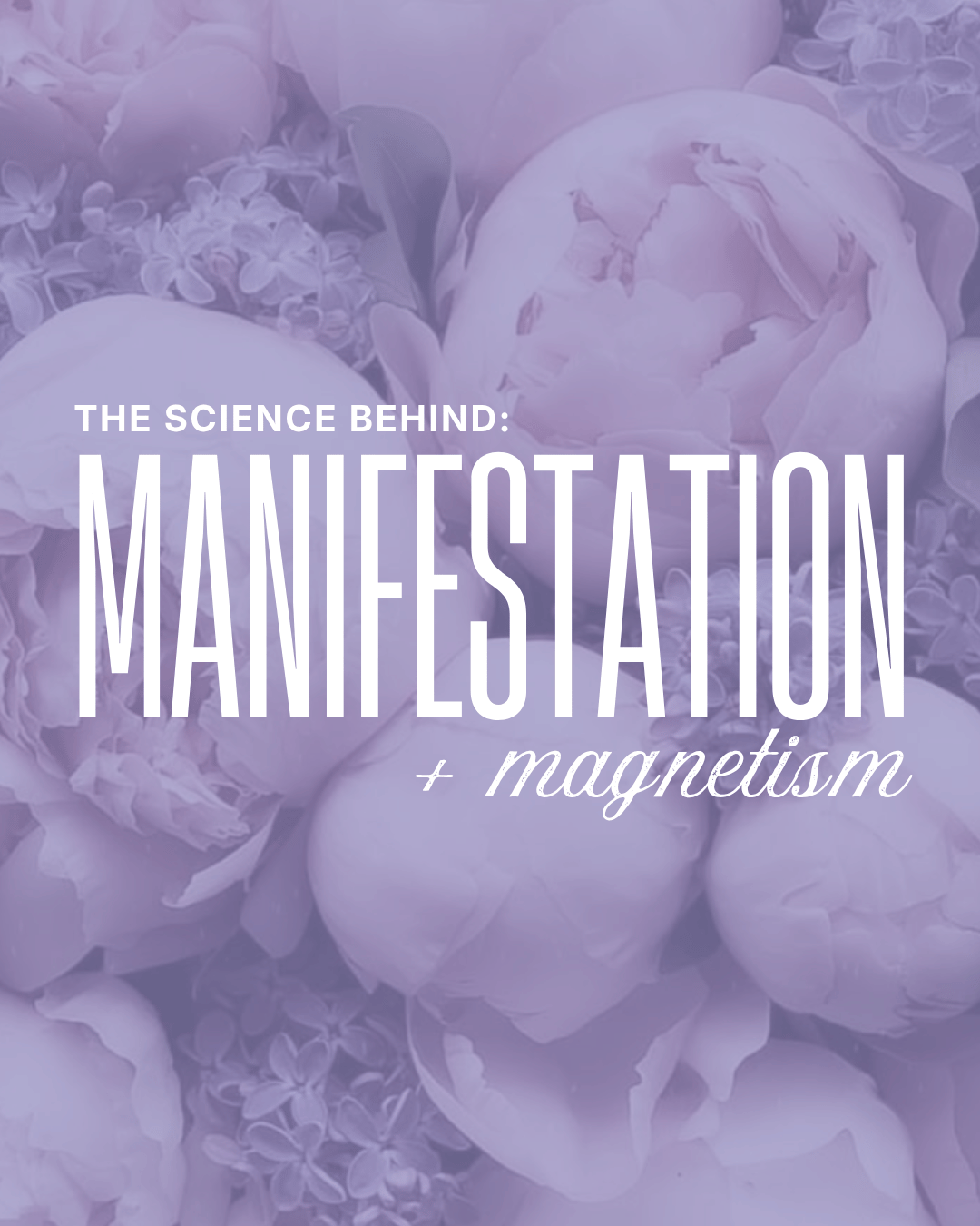 The Science of Manifestation & Magnetism
