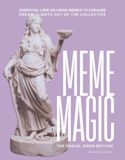 Call Your Dream Clients Out of the Collective With Meme Magic: The Social Siren Edition